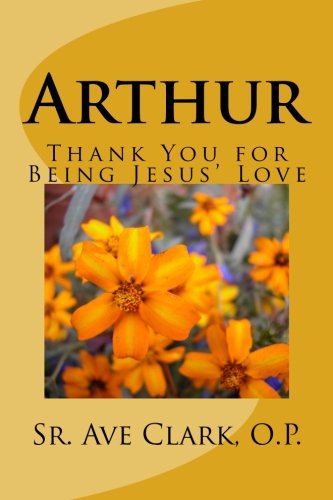 Imagen de archivo de Arthur: Thank You for Being Jesus' Love a la venta por Decluttr