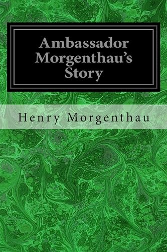 9781977898999: Ambassador Morgenthau's Story: Formerly American Ambassador to Turkey