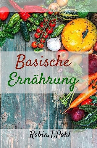 9781977904560: Basische Ernhrung: Bringen Sie Ihren Sure-Basen-Haushalt auf Vordermann