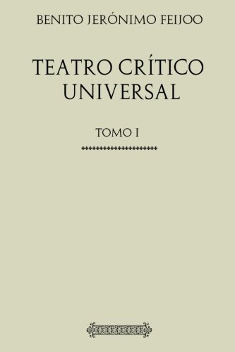 Stock image for Coleccin Teatro. Teatro crtico universal: Tomo I for sale by Revaluation Books