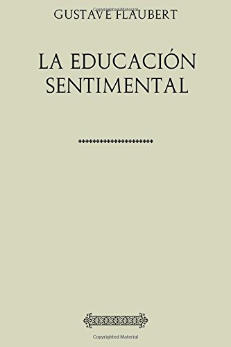 Imagen de archivo de Coleccin Flaubert. La educacin sentimental a la venta por Revaluation Books