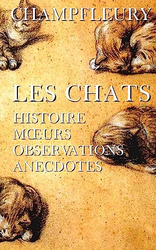 9781977909541: Les chats : Histoire, moeurs, observations, anecdotes. (French Edition)