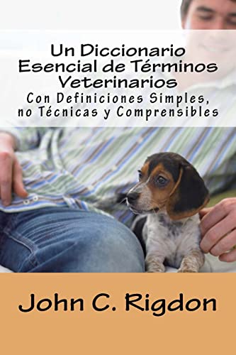 9781977916938: Un Diccionario Esencial de Trminos Veterinarios: Con Definiciones Simples, no Tcnicas y Comprensibles (Words R Us Bi-lingual Dictionaries) (Spanish Edition)