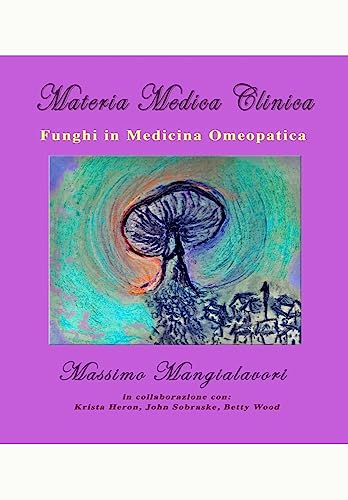 Stock image for Funghi in Medicina Omeopatica Materia Medica Clinica Volume 2 for sale by PBShop.store US