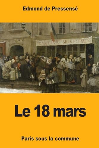 Stock image for Le 18 mars: Paris sous la commune (French Edition) for sale by Lucky's Textbooks