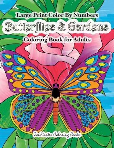 9781977932396: Large Print Color By Numbers Butterflies & Gardens Coloring Book For Adults: Easy and Simple Large Pictures Adult Color By Numbers Coloring Book with ... Scenes for Stress Relief and Relaxation