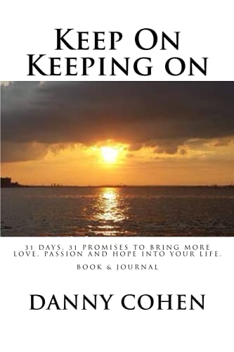 Beispielbild fr Keep On Keeping on: 31 Days, 31 Promises To Bring More Love, Passion, And Hope Into Your Life zum Verkauf von Revaluation Books