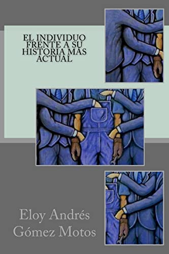 Imagen de archivo de El individuo frente a su Historia ms actual (Spanish Edition) a la venta por Lucky's Textbooks