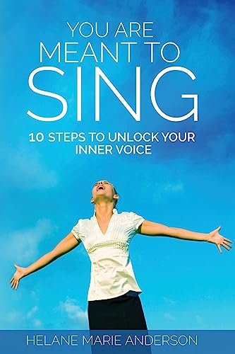 Stock image for You Are Meant To Sing!: 10 Steps to Unlock Your Inner Voice for sale by SecondSale