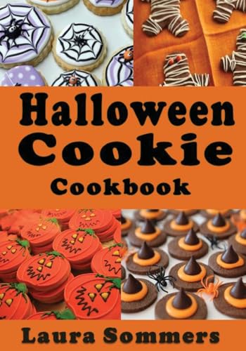 

Halloween Cookie Cookbook: Delicious Spooky Recipes for Halloween