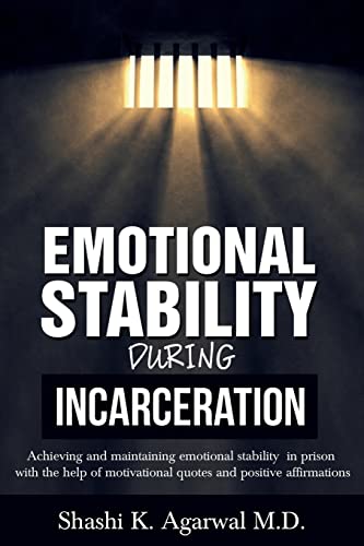 Stock image for Emotional Stability During Incarceration: Achieving and maintaining emotional stability in prison with the help of motivational quotes and positive affirmations for sale by Books From California