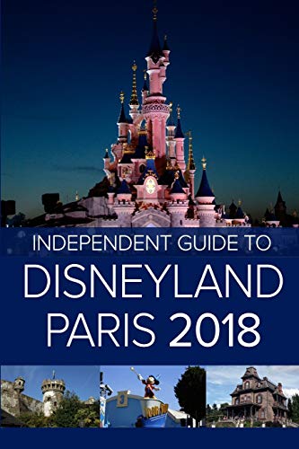Stock image for The Independent Guide to Disneyland Paris (2018) for sale by Goldstone Books