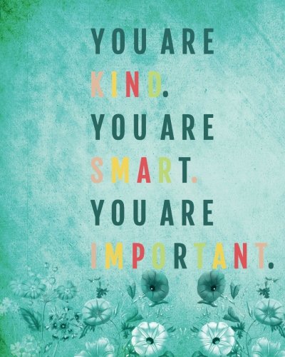 Stock image for You Are Kind You Are Smart You Are Important: Motivational & Inspirational Notebook/Journal for Writing: 8"x10" 134 pages + Ruled Pages Planner + Positive Quote Notebooks Series for sale by Revaluation Books