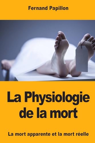 Imagen de archivo de La Physiologie de la mort: La mort apparente et la mort relle (French Edition) a la venta por Lucky's Textbooks