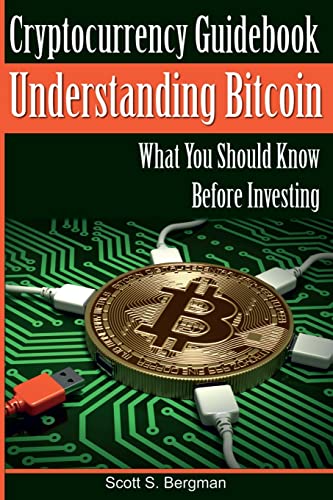 Stock image for Cryptocurrency Guidebook Understanding Bitcoin: What You Should Know Before Investing for sale by THE SAINT BOOKSTORE