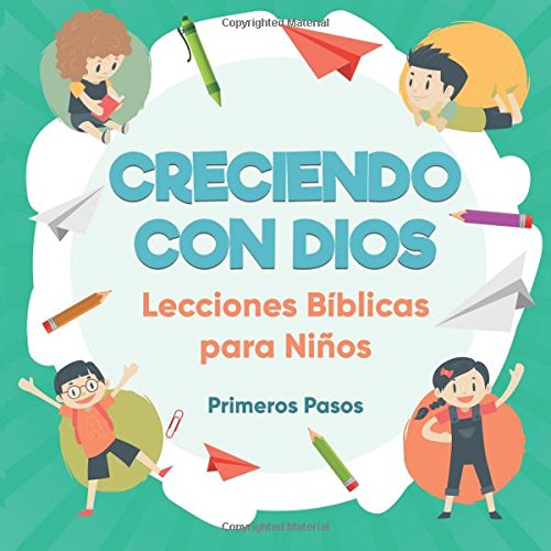 Beispielbild fr Creciendo con Dios: Lecciones Bblicas Para Nios: Volume 1 (Escuela Dominical) zum Verkauf von Revaluation Books