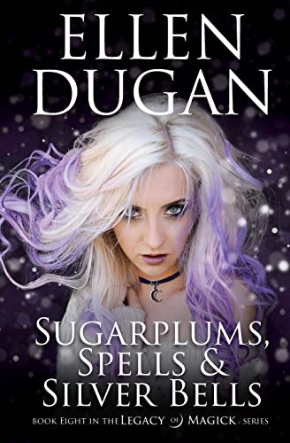 Stock image for Sugarplums, Spells & Silver Bells (Legacy of Magick Series) for sale by HPB Inc.