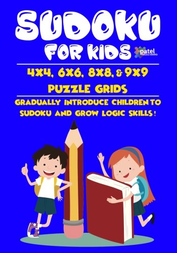 Stock image for Sudoku for Kids: 4x4, 6x6, 8x8, 9x9 Puzzle Grids - Gradually Introduce Children to Sudoku and Grow Logic Skills! for sale by New Legacy Books