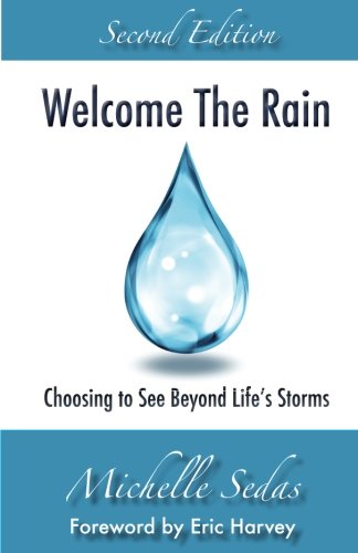 Stock image for Welcome The Rain: Choosing to See Beyond Life's Storms for sale by Revaluation Books