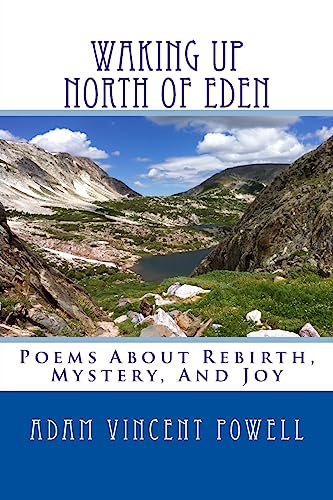 Stock image for Waking Up North Of Eden: Poems About Rebirth, Mystery, And Joy (Poetry) (Volume 5) [Soft Cover ] for sale by booksXpress