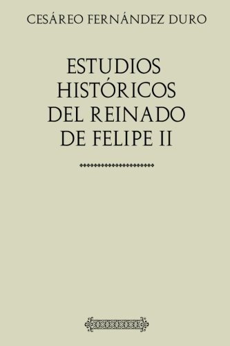 Stock image for Estudios histricos del reinado de Felipe II for sale by Revaluation Books