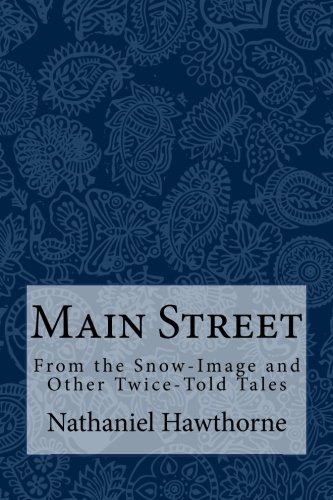 Stock image for Main Street: From the Snow-Image and Other Twice-Told Tales for sale by Revaluation Books