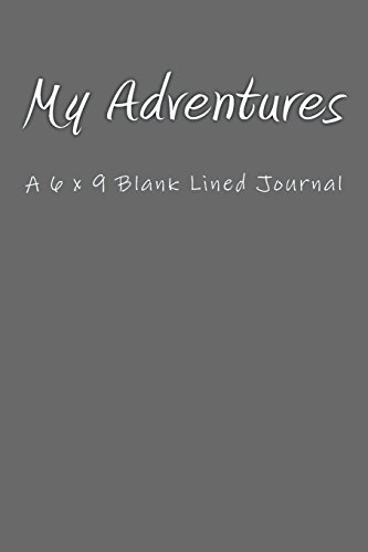 Stock image for My Adventures: A 6 x 9 Blank Lined Journal [Soft Cover ] for sale by booksXpress