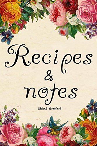 Imagen de archivo de Blank Cookbook Recipes & Notes: Recipe Journal, Recipe Book, Recipe Books To Write In, Blank Rrecipe Book, Blank Journal, Blank Cookbook, Cooking . Journal Blank Book Cooking Gifts) (Volume 1) [Soft Cover ] a la venta por booksXpress