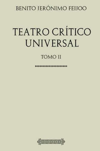 Imagen de archivo de Coleccin Feijoo. Teatro crtico universal.: Tomo II a la venta por Revaluation Books