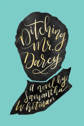 Stock image for Ditching Mr. Darcy for sale by SecondSale