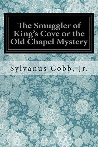 9781978072923: The Smuggler of King's Cove or the Old Chapel Mystery