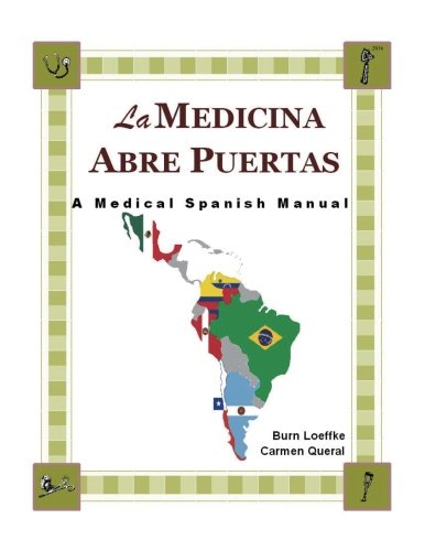 Stock image for La Medicina Abre Puertas: A Medical Spanish Manual for sale by Revaluation Books