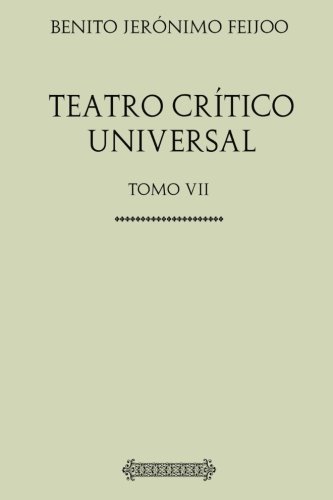 Stock image for Coleccin Feijoo. Teatro crtico universal: Tomo VII for sale by Revaluation Books