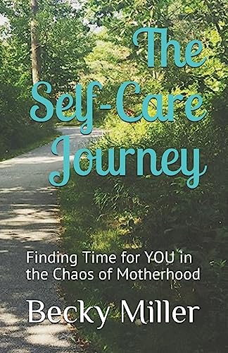 9781978076723: The Self Care Journey: Finding Time for YOU in the Chaos of Motherhood