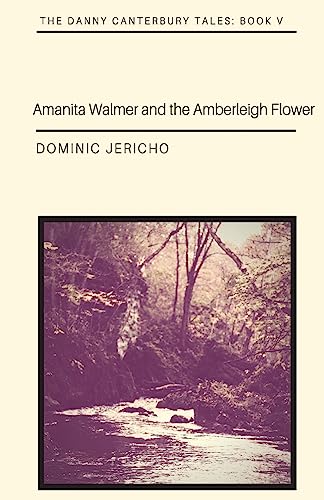 9781978077867: Amanita Walmer and the Amberleigh Flower: Volume 5 (The Danny Canterbury Tales)