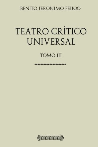 Imagen de archivo de Coleccin Feijoo. Teatro crtico universal: Tomo III a la venta por Revaluation Books