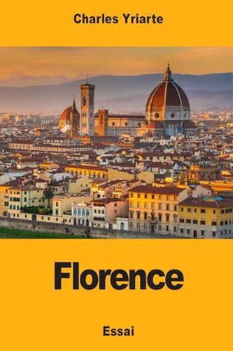 Stock image for Florence: Le Mouvement de la Renaissance, ses origines (French Edition) for sale by Lucky's Textbooks