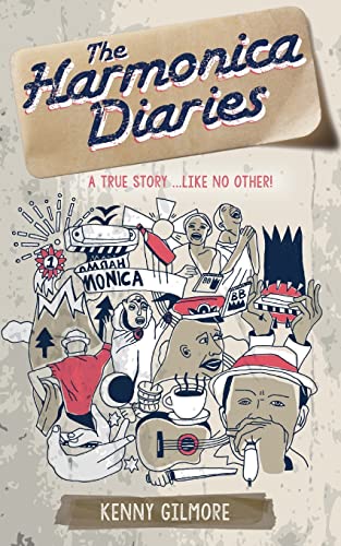 Stock image for The Harmonica Diaries: A True Story. Hilarious and Life-Affirming for sale by Bahamut Media