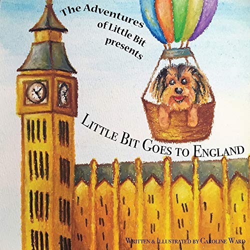 Stock image for Little Bit Goes to England: The Adventures of Little Bit for sale by THE SAINT BOOKSTORE