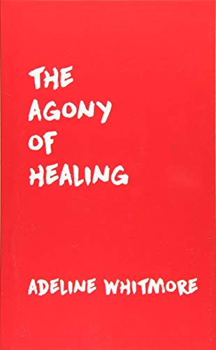 Beispielbild fr The Agony of Healing zum Verkauf von BooksRun