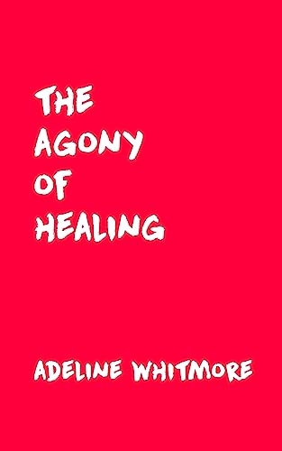 Stock image for The Agony of Healing for sale by BooksRun