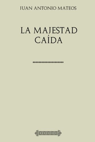 Imagen de archivo de Coleccin Mateos. La majestad cada a la venta por Revaluation Books