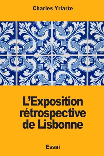 Stock image for L'Exposition rtrospective de Lisbonne (French Edition) for sale by Lucky's Textbooks