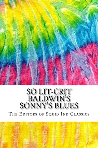 Beispielbild fr So Lit-Crit Baldwin's Sonny's Blues: Includes Over 100 MLA 8 Style Citations for Scholarly Secondary Sources, Peer-Reviewed Journal Articles and Critical Essays (Squid Ink Classics) zum Verkauf von medimops