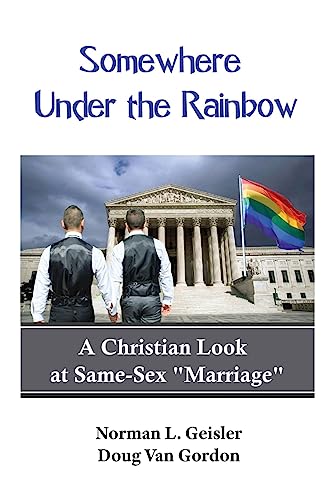 Stock image for Somewhere Under the Rainbow: A Christian Look at Same-Sex Marriage for sale by ThriftBooks-Dallas