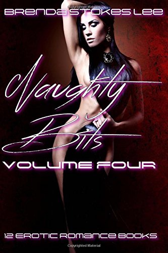 Imagen de archivo de Naughty Bits, Volume 4: A 12 Book Erotic Romance Anthology a la venta por THE SAINT BOOKSTORE