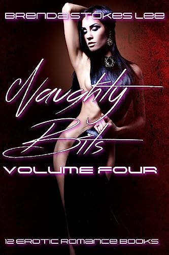 Stock image for Naughty Bits, Volume 4: A 12 Book Erotic Romance Anthology for sale by THE SAINT BOOKSTORE