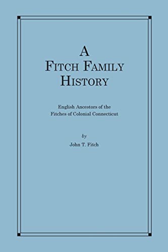 9781978114180: A Fitch Family History: English Ancestors of the Fitches of Colonial Connecticut