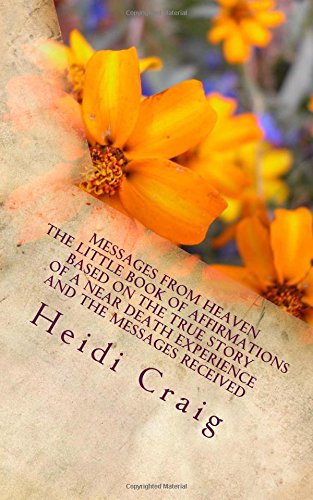 9781978115781: Messages from Heaven The Little Book of Affirmations Based on the True Story of a Near Death Experience and the Messages Received
