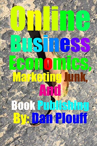 Stock image for Online Business Economics, Marketing Junk, and Book Publishing Volume 1 for sale by PBShop.store US